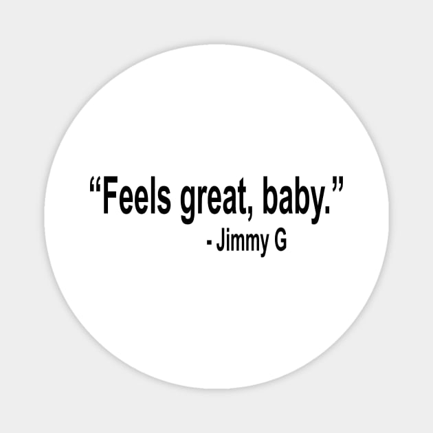 Feels Great Baby Jimmy G Magnet by Tokyo